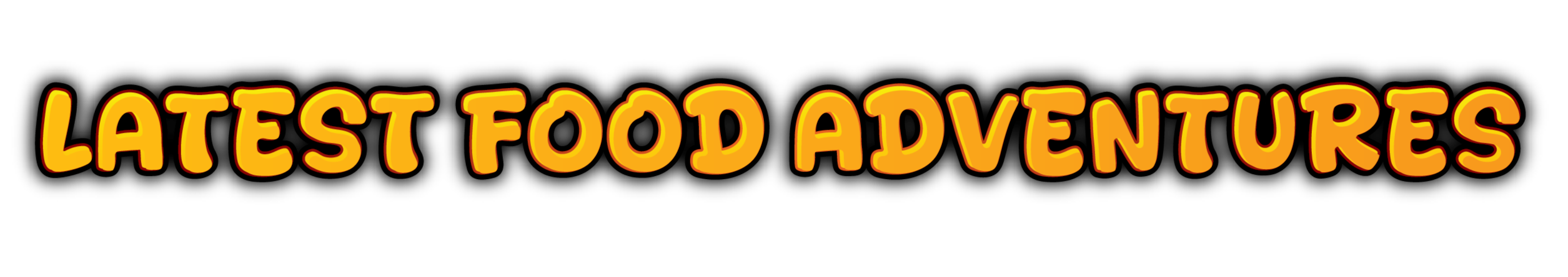 Latest Food Adventures